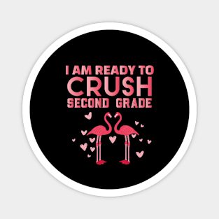 I Am Ready To Crush Second Grade Cute Welcome back to school Teacher Gift For Students kindergarten high school teen Girls And Boys Magnet